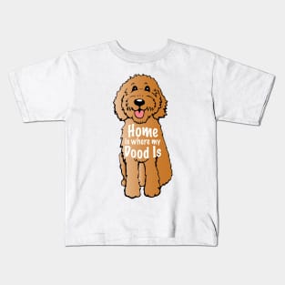 Home is where my dood is Kids T-Shirt